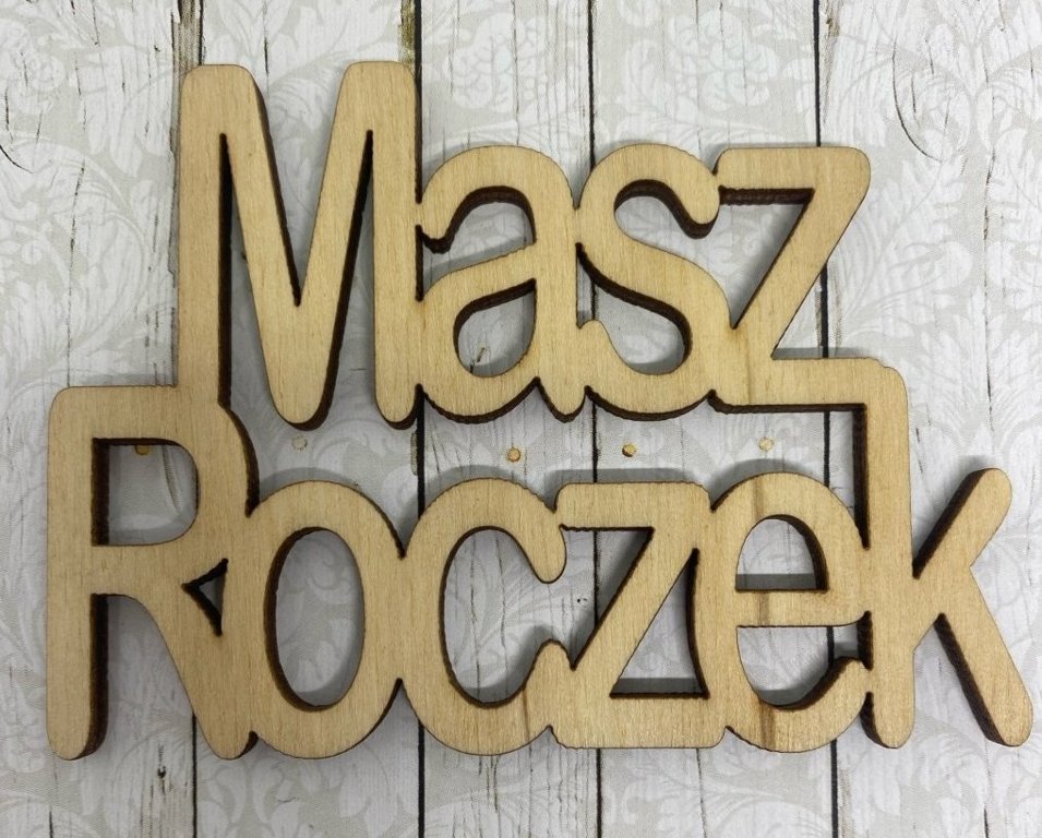 Masz Roczek- napis ze sklejki